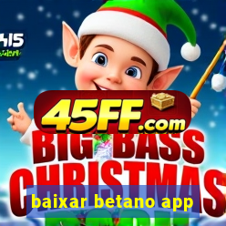 baixar betano app